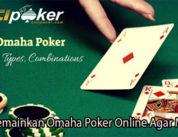 Tips Memainkan Omaha Poker Online Agar Menang